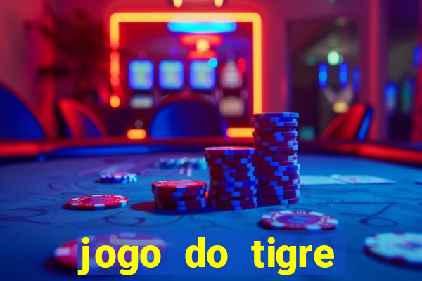 jogo do tigre ganha dinheiro mesmo